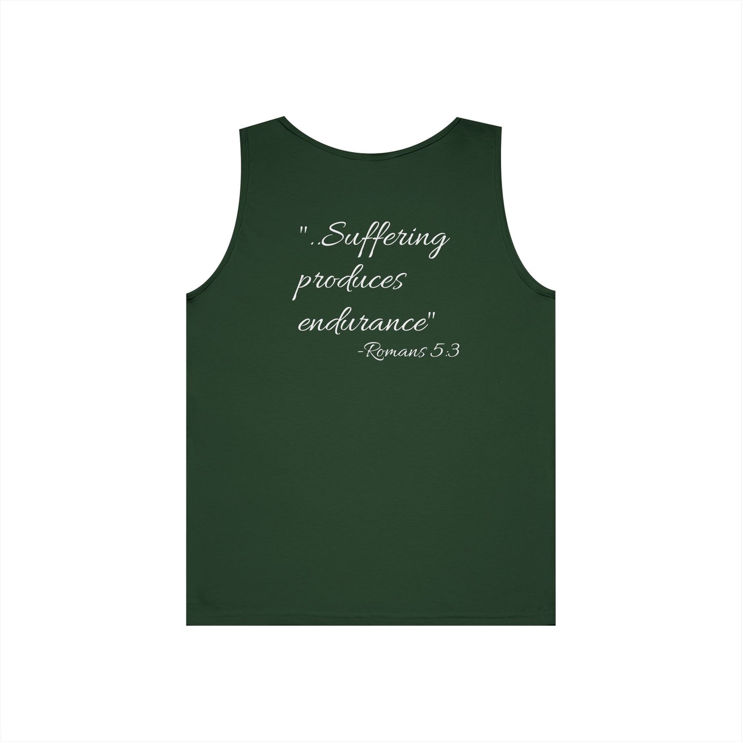 "..Suffering produces endurance" -Romans 5:3 Motivational Tank Top