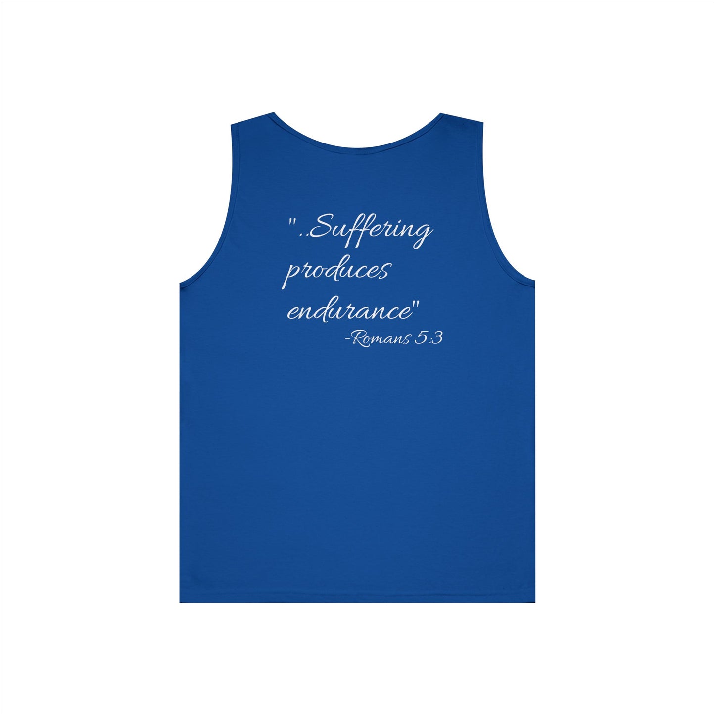 "..Suffering produces endurance" -Romans 5:3 Motivational Tank Top