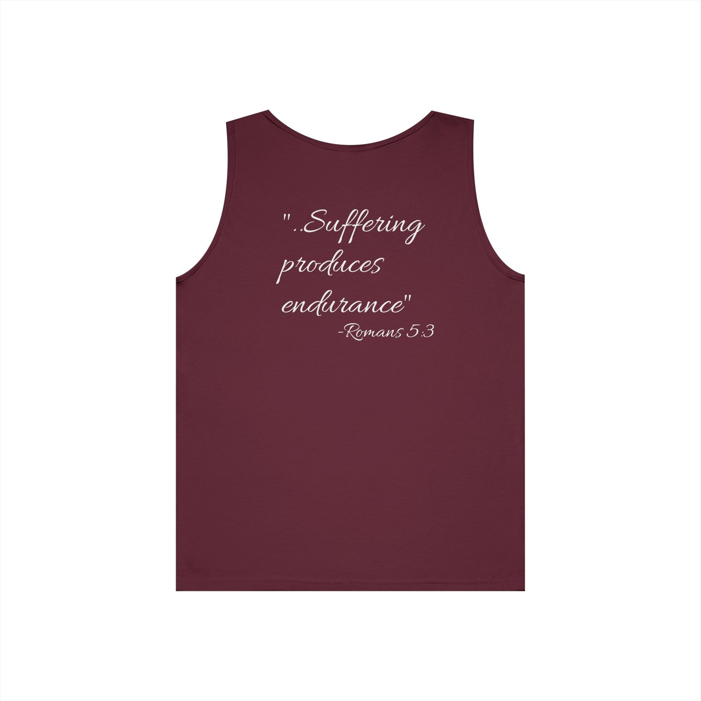 "..Suffering produces endurance" -Romans 5:3 Motivational Tank Top
