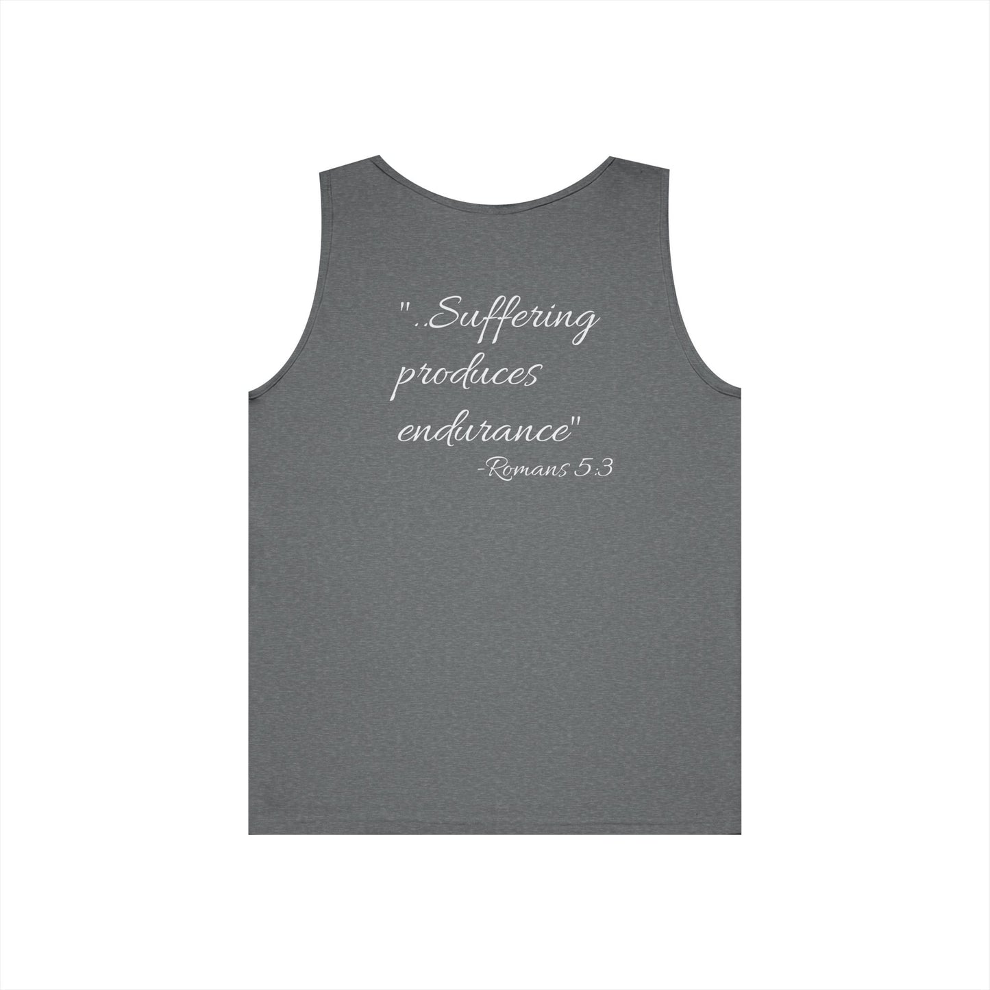 "..Suffering produces endurance" -Romans 5:3 Motivational Tank Top