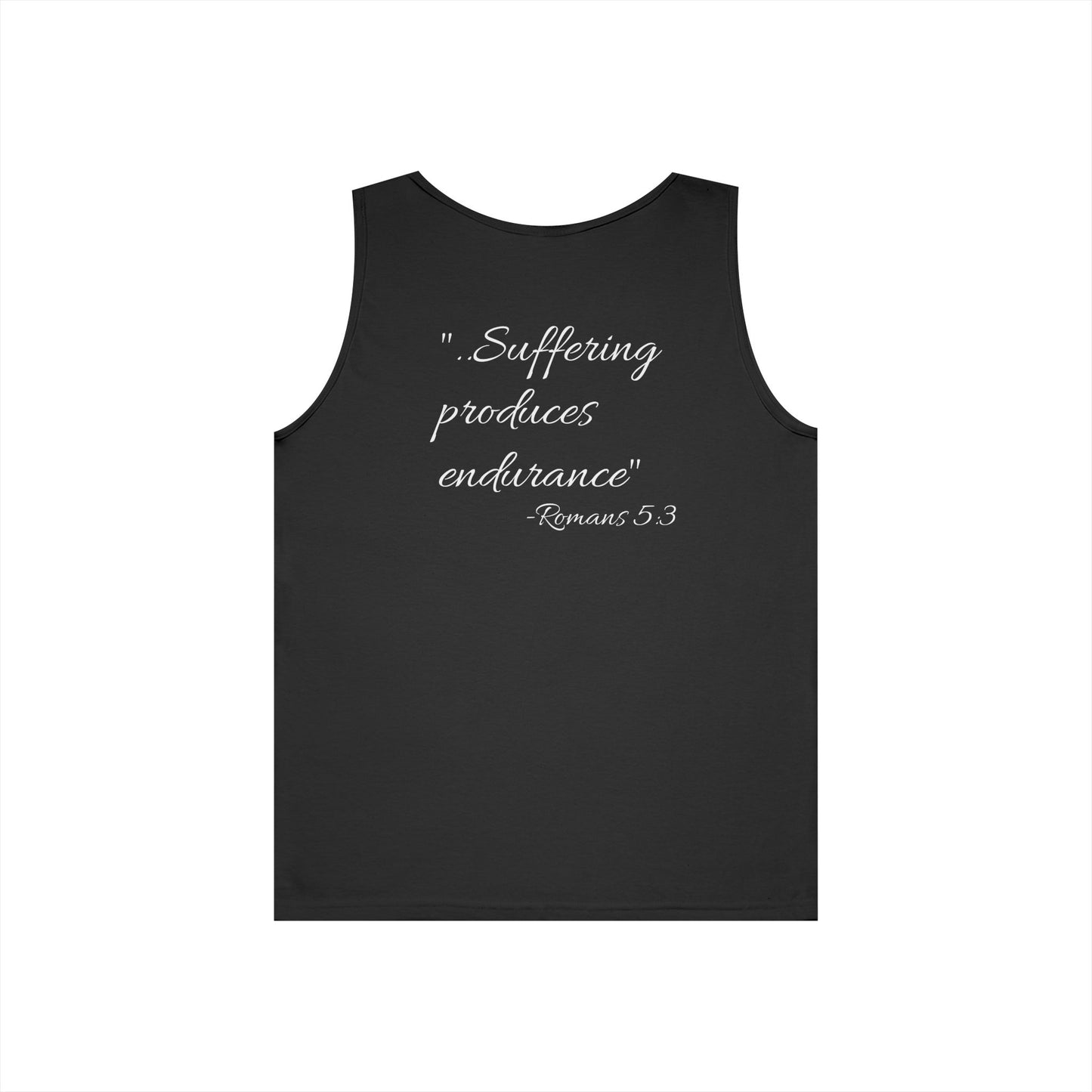 "..Suffering produces endurance" -Romans 5:3 Motivational Tank Top