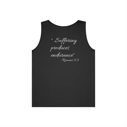 "..Suffering produces endurance" -Romans 5:3 Motivational Tank Top