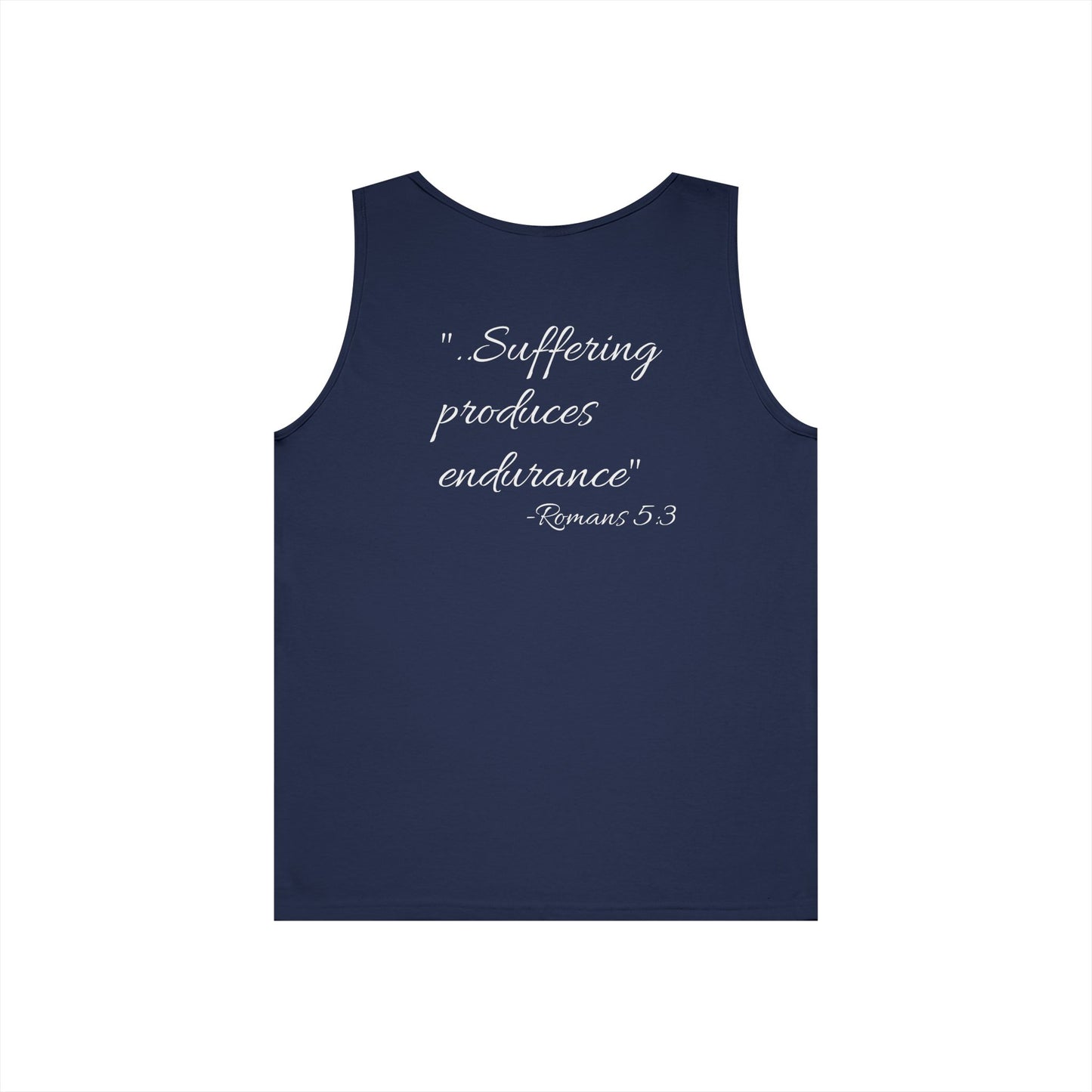 "..Suffering produces endurance" -Romans 5:3 Motivational Tank Top